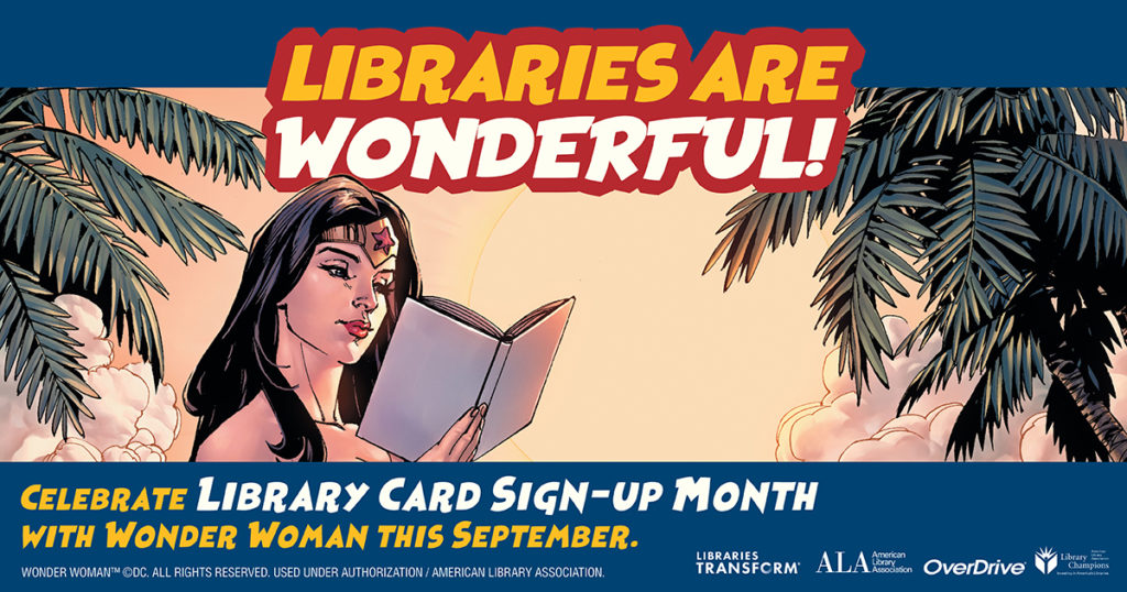 library card sign up month, Wonder Woman, libraries are wonderful