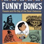 Funny Bones: Poscada and His Day of the Dead Calaveras, young black haired boy surrounded by skeletons