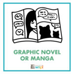 Graphic Novel or Manga