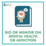 Bio or Memoir on Mental Health or Addiction