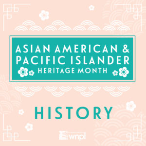 Asian American & Pacific Islander Heritage Month History