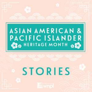 Asian American & Pacific Islander Heritage Month Stories