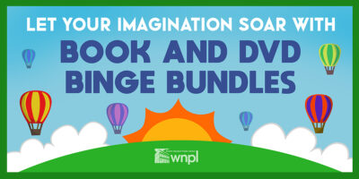 Let Your Imagination Soar with Book and DVD Binge Bundles, WNPL logo