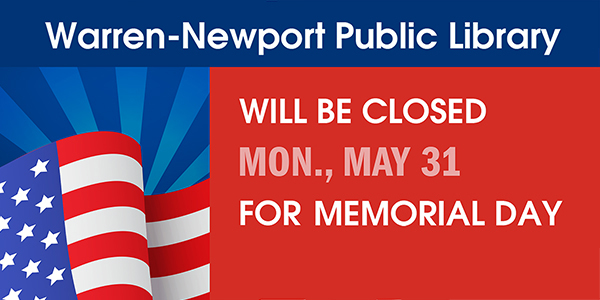 Warren-Newport Public Library will be closed Mon., May 31 for Memorial Day