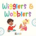 Wigglers and Wobblers