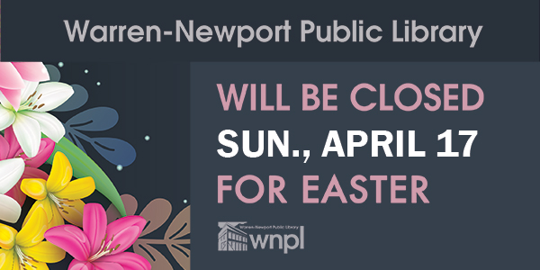 Spring flowers with words describing Warren-Newport Public Library Will Be Closed Sun., April 17 for Easter