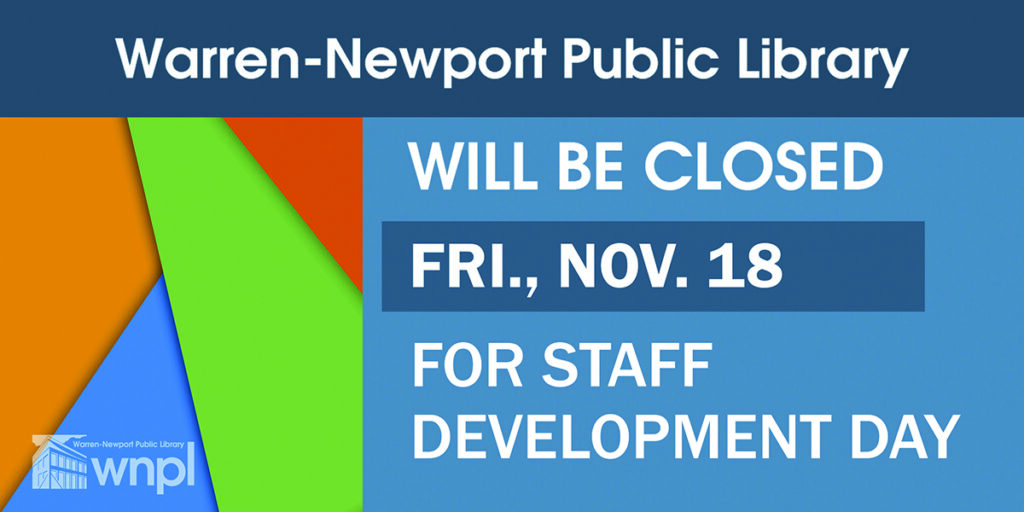 Warren-Newport Public Library will be closed Fri., Nov. 18 for Staff Development Day
