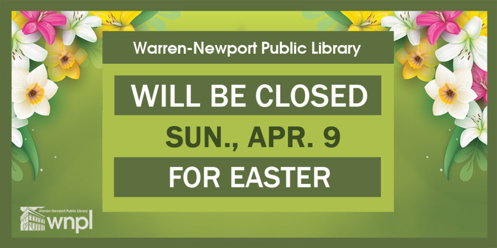 Warren-Newport Public Library will be closed Sun., April 9 for Easter