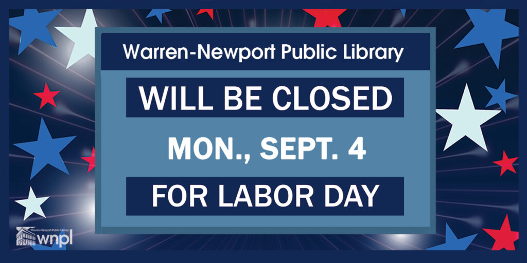 Warren-Newport Public Library will be closed for Labor Day Mon., Sept. 4