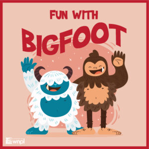 Bigfoot, yeti, sasquatch, fun, program, youth services