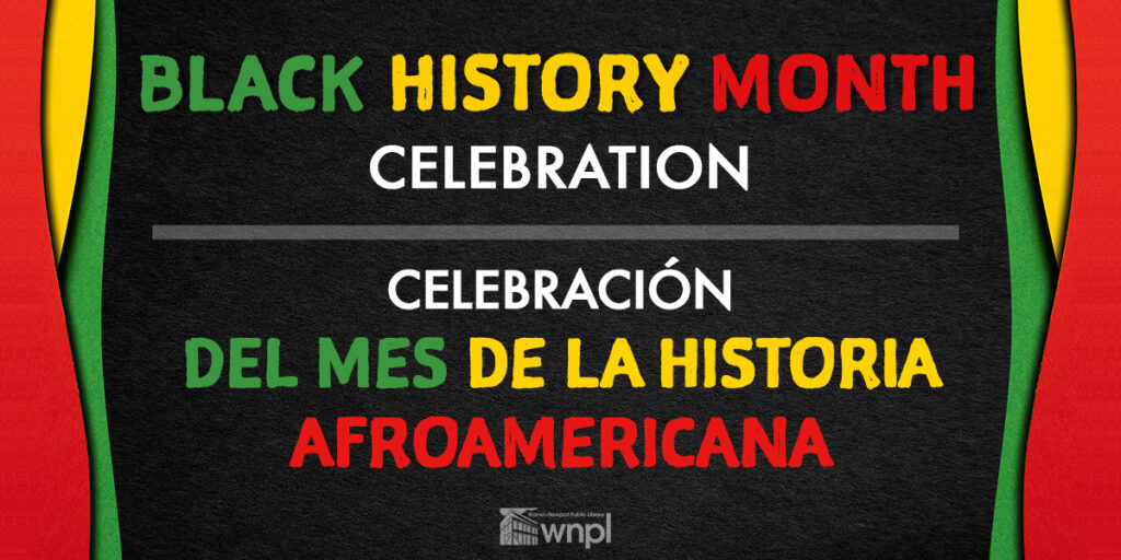Black History Month Celebration / Celebracion del mes de la historia afroamericana