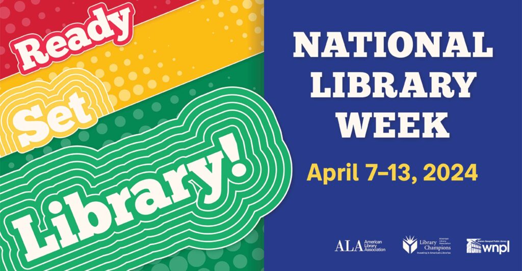 Ready, Set, Library! National Library Week, April 7-13, 2024