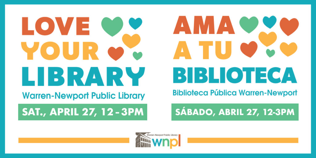 Love Your Library/Ama a Tu Biblioteca Sat., April 27, noon - 3 p.m.