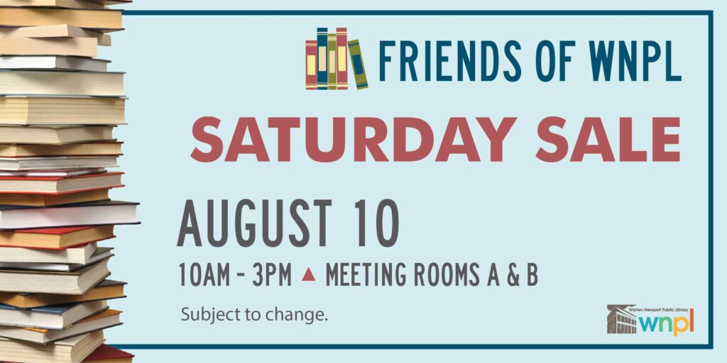 Friends of WNPL Saturday Book Sale August 10. 10 a.m. to 3 p.m. Photo of a large stack of books.