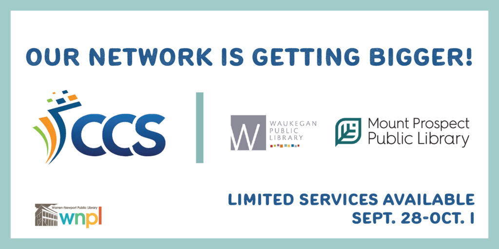 Limited services announcement for September 28 through October 1 as we welcome two new libraries to the CCS consortium.