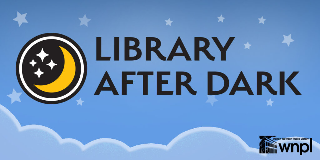 Library After Dark and special 21+ library event.