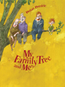 Book cover for “My Family Tree and Me” by Dušan Petričić. A yellow background with four family members varying in ages sitting on a large tree branch.