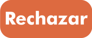 Orange rectangle with the word Rechazar in white type