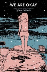 Image of book cover for, We are Okay by Nina LaCour. A drawn teenage girl stands on a bed with her back to the reader. Her and the bed are located in a grassy field. One arm is lifted to her forehead.