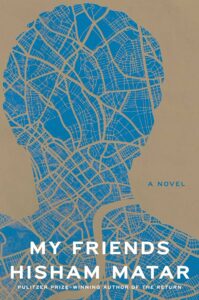 Book cover for My Friends by Hisham Matar. Light brown background with cracked cerulean blue silhouette of head.