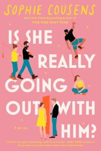 Image of the cover of “Is She Really Going Out with Him?” by Sophie Cousens. A light pink cover with three drawn images of a woman with different men. In one the woman is walking with a man with a beard, and they each have a fishing pole in hand. In the second, the woman is sitting with a man above her. They are tied together as if they are rock climbing. In the third, the woman stands with a man with lighter hair, and an orange door in between them. 