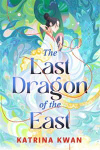  Book cover for the last dragon of the east. Cover has a dragon, person, the red string of fate, and hands.