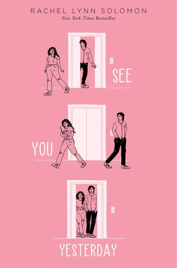 Book cover for See You Yesterday by Rachel Lynn Solomon. Light pink background with an elevator in three sequences. A man holds the elevator for a woman walking. The second sequence shows them outside of the elevator and third shows them back inside.