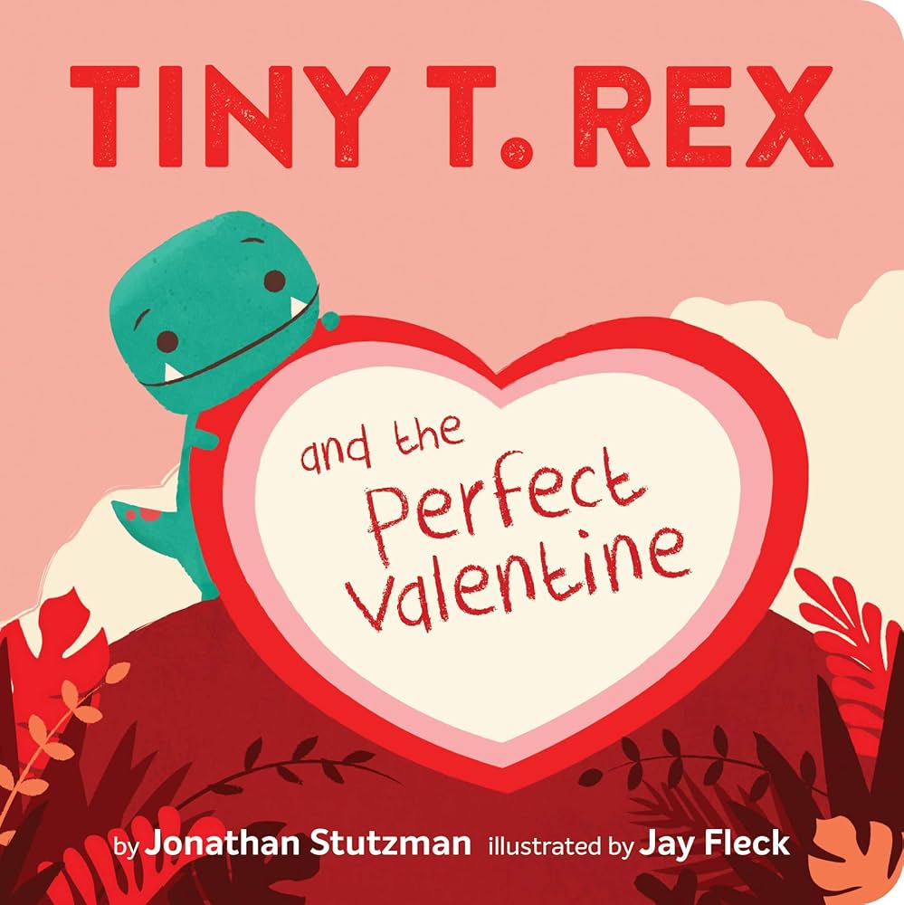 The book cover for Tiny T. Rex and the Perfect Valentine. The cover shows Tiny T. Rex, a small green dinosaur smiling, holding a large red, pink, and white valentine against a pastel-colored background.