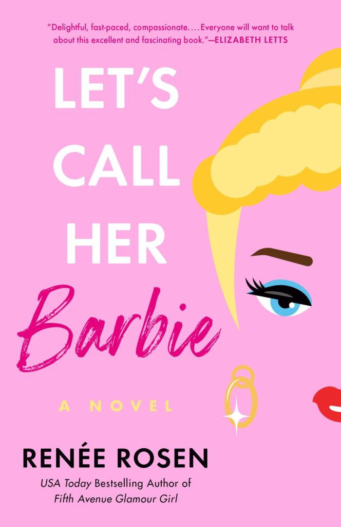 Renee Rosen blends fact and fiction in this fresh new telling of Ruth Handler’s creation of the Barbie doll.