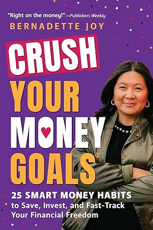 Crush Your Money Goals by Bernadette Joy