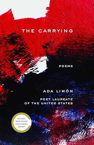  An image of the book cover for “The Carrying” by Ada Limon.
A white background is abstractly painted with deep blues, reds, and black.