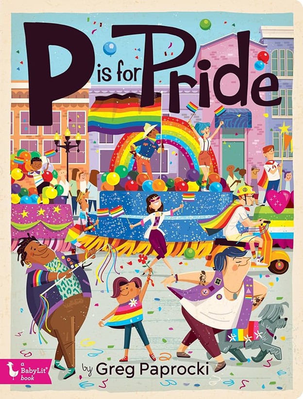 Colorful book cover with large, bold letters "P is for Pride" against a whimsical background of LGBTQ+ pride parade.